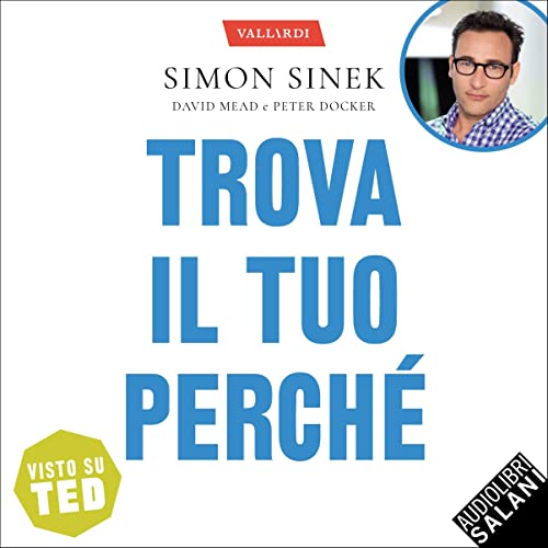 Simon Sinek, Trova il Tuo Perché, letto da Dario Sansalone